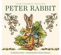 The Classic Tale of Peter Rabbit Board Book (The Revised Edition): Illustrated by acclaimed artist, Charles Santore (The Classic Edition)