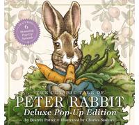 The Classic Tale of Peter Rabbit : The Deluxe Pop-Up Edition (Interactive Fun With Peter Rabbit)