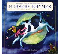 The Classic Treasury of Nursery Rhymes: The Mother Goose Collection (Timeless Nursery Rhymes For Bedtime)