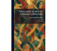 The Classical Age of German Literature: 1748-1805