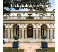 The Classical American House (The Classical Architecture Collection)