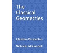 The Classical Geometries: A Modern Perspective