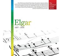 [The Classical Great Series] Elgar: 1857 - 1934