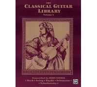 The Classical Guitar Library, Volume I: Bach - Grieg - Haydn - Schumann - Tchaikovsky: 1