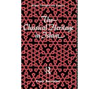 The Classical Heritage in Islam – Arabic Thought and Culture – Routledge