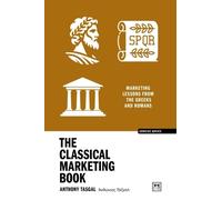 The Classical Marketing Book : Marketing lessons from the Greeks and Romans