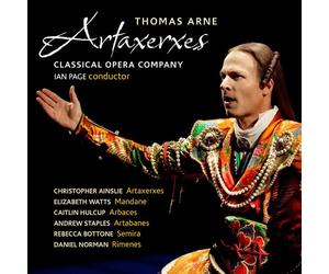 The Classical Opera Company; C - Thomas Arne - Artaxerxes