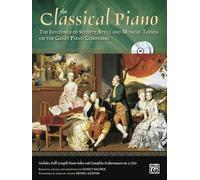 The Classical Piano: The Influence of Society, Style and Musical Trends on the Great Piano Composers (Book & 2 CDs)