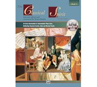 The Classical Spirit Volume One (with CD): 24 Early Intermediate to Intermediate Piano Solos Reflecting Classical Society, Style and Musical Trends, Book & Online Audio: 1
