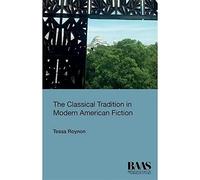 The Classical Tradition in Modern American Fiction (BAAS Paperbacks) (Critical Insights in American Studies)