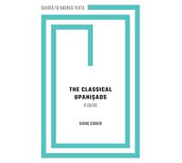 The Classical Upaniṣads: A Guide (Guides to Sacred Texts)