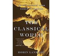 The Classical World: An Epic History from Homer to Hadrian