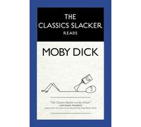 The Classics Slacker Reads Moby Dick: 1