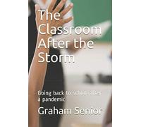 The Classroom After the Storm: Going back to school after a pandemic