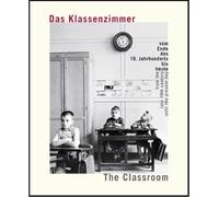 The Classroom: From the Late 19th Century until the Present Day