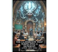 The Classroom That Turns Into a Dungeon