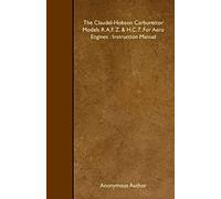 The Claudel-Hobson Carburettor Models R.A.F. Z. & H.C.7. For Aero Engines : Instruction Manual