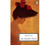 The Claudine Novels: Claudine at School,Claudine in Paris,Claudine Married,Claudine & Annie (Twentieth Century Classics S.)