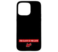 The Claw Is The Law Case for iPhone 15 Pro Max
