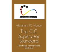 The CLC Supervisor Standard: Field Notes on Operational Excellence (Manufacturing)