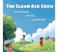 The Clean Air Crew: Discovering the Air We Breathe