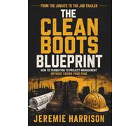 The Clean Boots Blueprint: How to Transition to Project Management Without Losing Your Edge