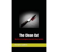 The Clean Cut: Novella on Investigative Journalist Diana Lambert (Diana Lambert - Investigative Journalist (S1))