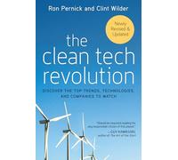 The Clean Tech Revolution: Discover the Top Trends, Technologies, and Companies to Watch