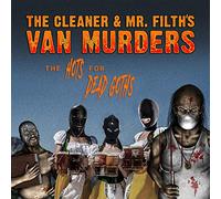 The Cleaner & Mr. Filths Van Murders - The Hots For Dead Goths