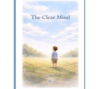 The Clear Mind (Series 1: human 2.0 - inOS foundation - Children)
