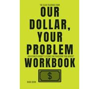 The Clear Teachings from Our Dollar, Your Problem Workbook: How Kenneth Rogoff’s Lessons Can Transform Your Mindset