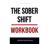 The Clear Thinking You Need from The Sober Shift Workbook: How to Integrate Suzanne Warye’s Teachings into Every Decision You Make Without Needing “Just One Drink” to Get Through It
