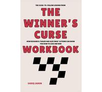 The Clear to Follow Lessons from The Winner’s Curse Workbook: How Richard H. Thaler and Alex Imas’ Actions Can Show You How to Lead and Win