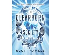 The Clearborn Society: The First Generation of Synthetic Life