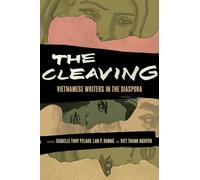 The Cleaving : Vietnamese Writers in the Diaspora