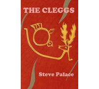 THE CLEGGS: A STORY OF CRIME & COMMUNITY, HISTORY & HORROR, MORRIS DANCING & MURDER!
