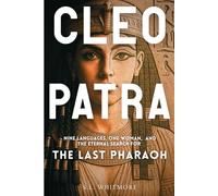 The Cleopatra Book: Nine Languages, One Woman, And the Eternal Search for the Last Pharaoh