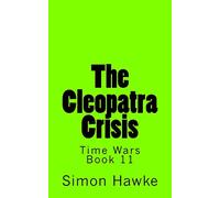 The Cleopatra Crisis: Volume 11 (Time Wars)