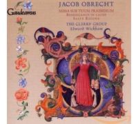 The Clerks' Group - Jacob Obrecht: Missa Sub Tuum Praesidium