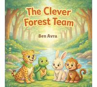 The Clever Forest Team: A Story About Teamwork and Smart Thinking For Kids 4-8 Years Bedtime story animals