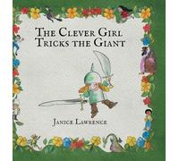 The Clever Girl Tricks the Giant: A Clever Girl Adventure About Standing Up to Bullies (Adventures of a Clever Girl)