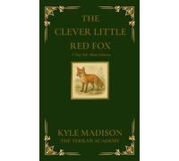 The Clever Little Red Fox: A Tiny Tale About Fairness (The Tiny Tales Collection - Little Lessons From The Wild)