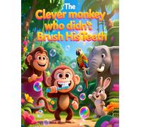 The Clever Monkey Who Didn't Brush His Teeth