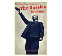 The Clever Teens' Guide to the Russian Revolution: 3
