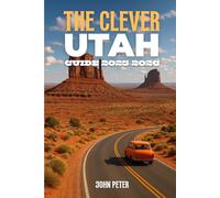 The Clever Utah Guide 2025 2026