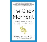 The Click Moment: Seizing Opportunity in an Unpredictable World