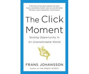 The Click Moment: Seizing Opportunity in an Unpredictable World