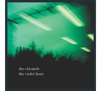 The Clientele - The Violet Hour [VINYL]