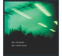 The Clientele - The Violet Hour [VINYL]
