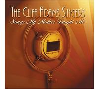 The Cliff Adams Singers - Songs My Mother Taught Me